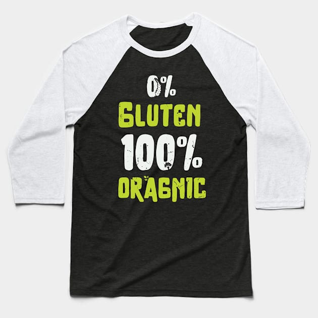 0% free 100 % organic design, organic food lover, gluten free / organic food gift idea / organic present Baseball T-Shirt by Anodyle